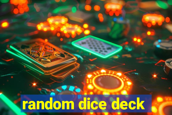 random dice deck